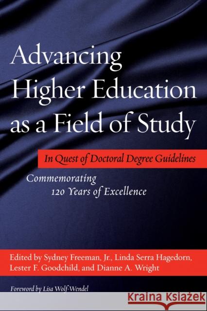 Advancing Higher Education as a Field of Study: In Quest of Doctoral Degree Guidelines - Commemorating 120 Years of Excellence