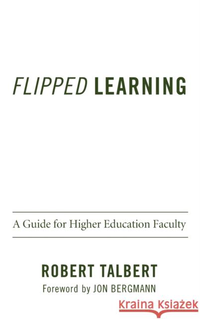Flipped Learning: A Guide for Higher Education Faculty