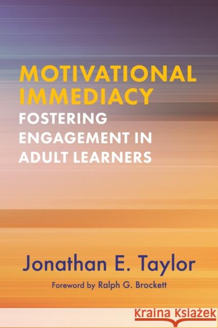 Motivational Immediacy: Fostering Engagement in Adult Learners