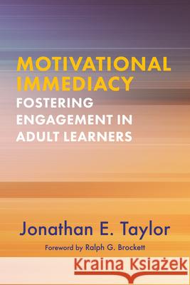 Motivational Immediacy: Fostering Engagement in Adult Learners