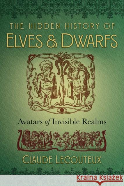 The Hidden History of Elves and Dwarfs: Avatars of Invisible Realms