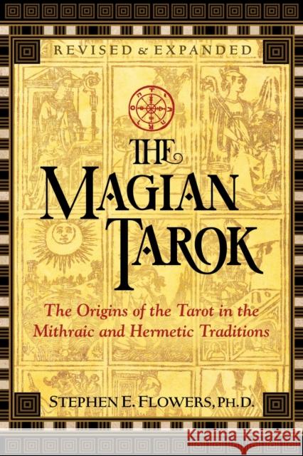 The Magian Tarok: The Origins of the Tarot in the Mithraic and Hermetic Traditions