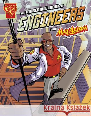 The Incredible Work of Engineers with Max Axiom, Super Scientist