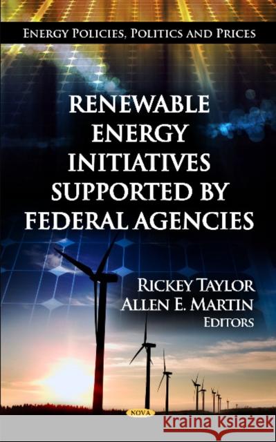 Renewable Energy Initiatives Supported by Federal Agencies