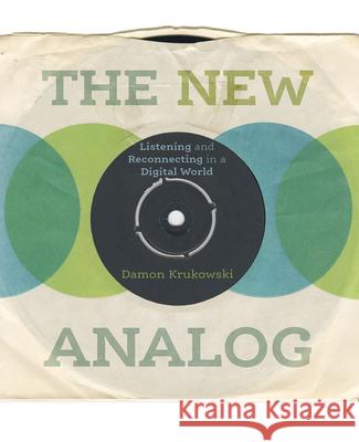 The New Analog: Listening and Reconnecting in a Digital World