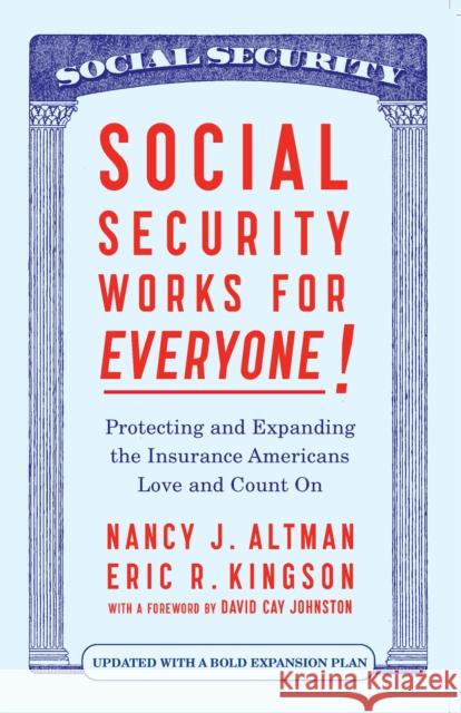 Social Security Works for Everyone!: Protecting and Expanding America's Most Popular Social Program
