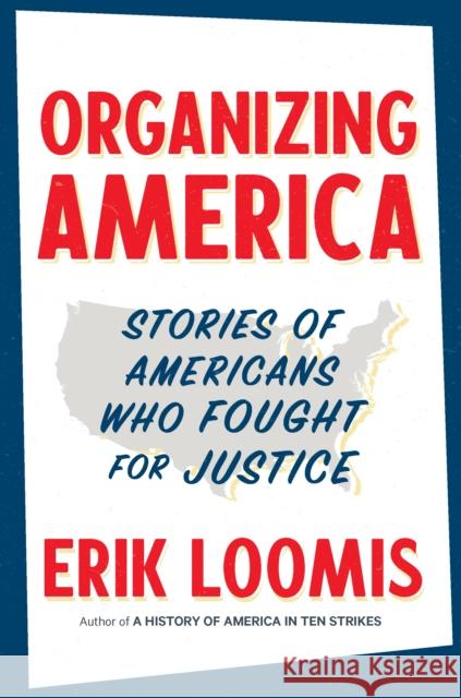 Organizing America: Stories of Americans Who Fought for Justice