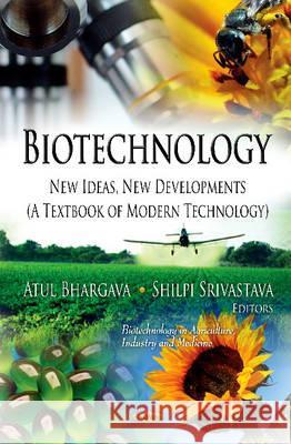 Biotechnology: New Ideas, New Developments -- A Textbook of Modern Technology