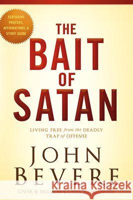 Bait of Satan: Living Free from the Deadly Trap of Offense