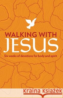 Walking with Jesus: Six Weeks of Devotions for Body and Spirit