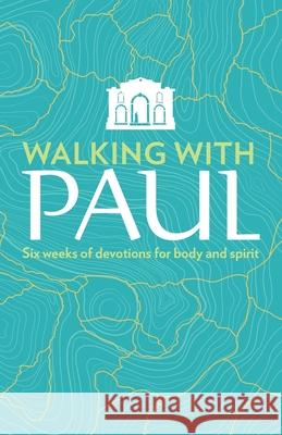 Walking with Paul: Six Weeks of Devotions for Body and Spirit