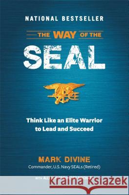 The Way of the SEAL: Think Like an Elite Warrior to Lead and Succeed