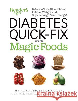 Diabetes Quick-Fix with Magic Foods: Balance Your Blood Sugar to Lose Weight and Supercharge Your Energy!
