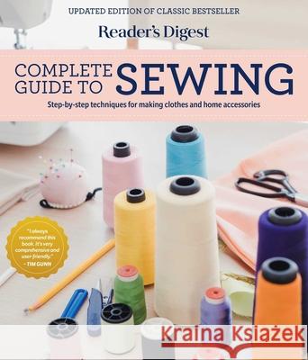 Reader's Digest Complete Guide to Sewing: Step by Step Techniques for Making Clothes and Home Accessories