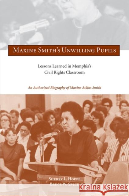 Maxin Maxine Smith's Unwilling Pupils: Lessons Learned in Memphis's Civil Rights Classroom