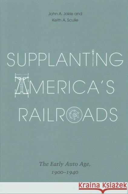 Supplanting America's Railroads: The Early Auto Age, 1900-1940