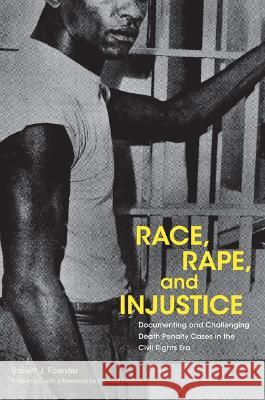 Race, Rape, and Injustice: Documenting and Challenging Death Penalty Cases in the Civil Rights Era
