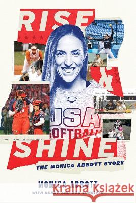 Rise and Shine: The Monica Abbott Story