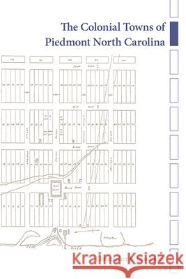 The Colonial Towns of Piedmont North Carolina