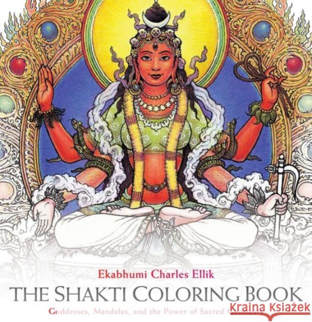 The Shakti Coloring Book: Goddesses, Mandalas, and the Power of Sacred Geometry