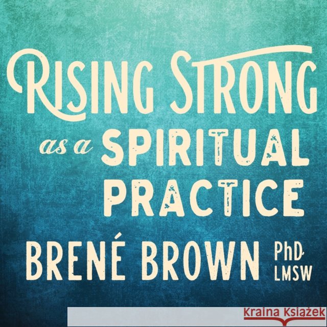 Rising Strong as a Spiritual Practice - audiobook