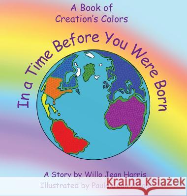 In A Time Before You Were Born: A Book of Creation's Colors
