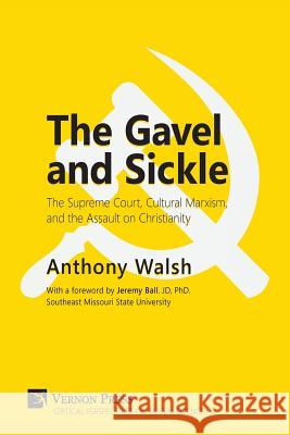 Gavel and Sickle: The Supreme Court, Cultural Marxism, and the Assault on Christianity