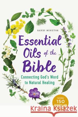Essential Oils of the Bible: Connecting God's Word to Natural Healing