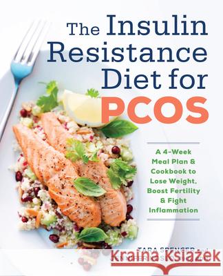 The Insulin Resistance Diet for Pcos: A 4-Week Meal Plan and Cookbook to Lose Weight, Boost Fertility, and Fight Inflammation