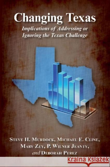 Changing Texas: Implications of Addressing or Ignoring the Texas Challenge