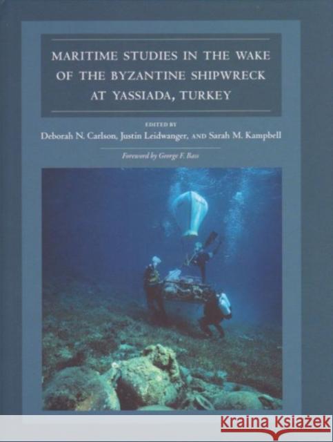 Maritime Studies in the Wake of the Byzantine Shipwreck at Yassiada, Turkey