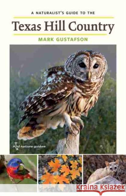 A Naturalist's Guide to the Texas Hill Country, Volume 50