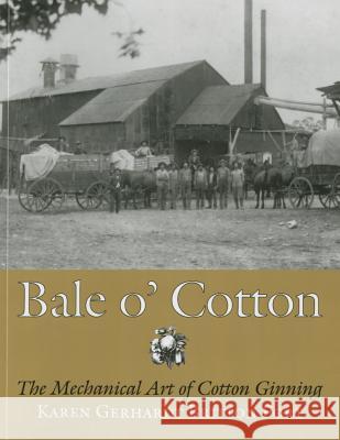 Bale O' Cotton: The Mechanical Art of Cotton Ginning