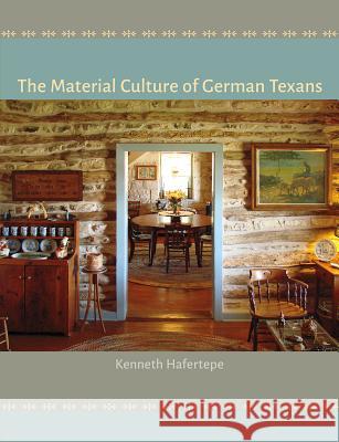 The Material Culture of German Texans