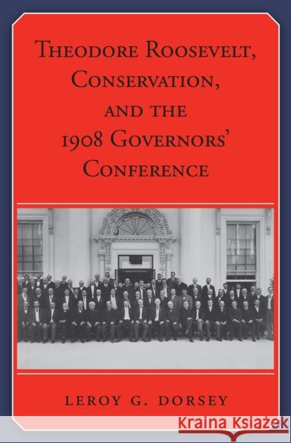 Theodore Roosevelt, Conservation, and the 1908 Governors' Conference