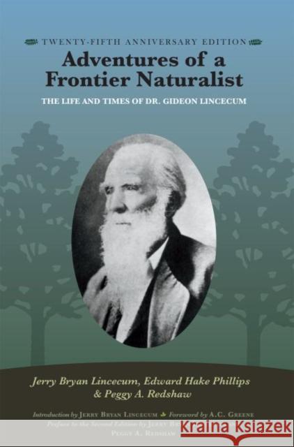 Adventures of a Frontier Naturalist: The Life and Times of Dr. Gideon Lincecum, 25th Anniversary Edition
