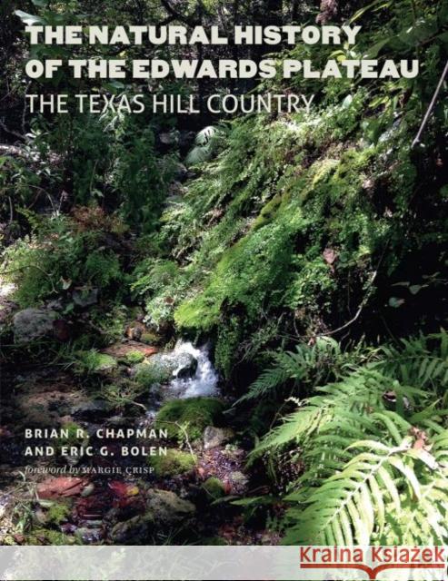 The Natural History of the Edwards Plateau: The Texas Hill Country