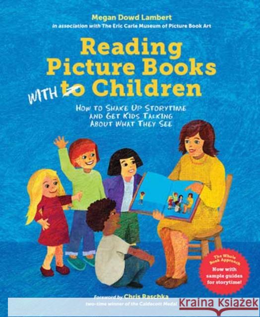 Reading Picture Books with Children: How to Shake Up Storytime and Get Kids Talking about What They See