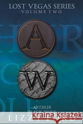 Lost Vegas Series Volume Two: Arthur, Black Wolf