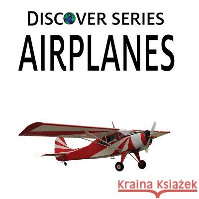 Airplanes: Discover Series Picture Book for Children