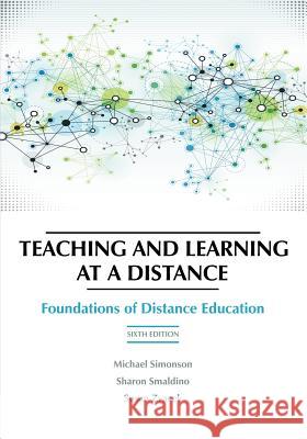 Teaching and Learning at a Distance: Foundations of Distance Education, 6th Edition