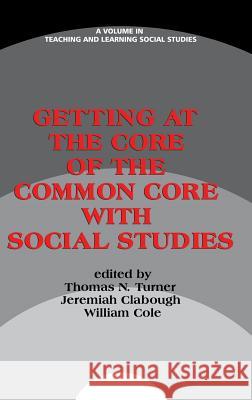 Getting at the Core of the Common Core with Social Studies (HC)