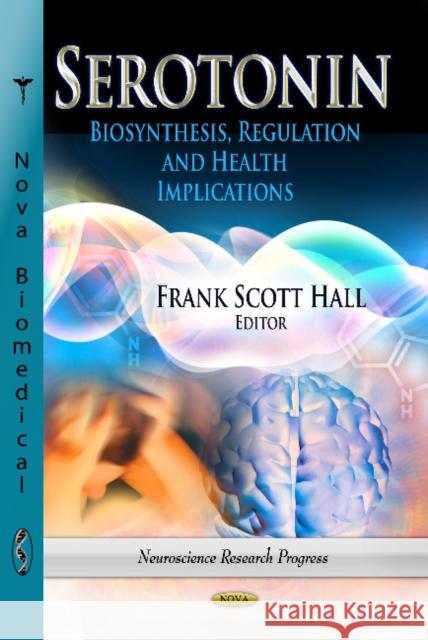 Serotonin: Biosynthesis, Regulation & Health Implications