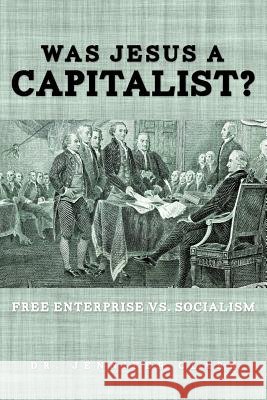 Was Jesus a Capitalist? Free Enterprise vs. Socialism