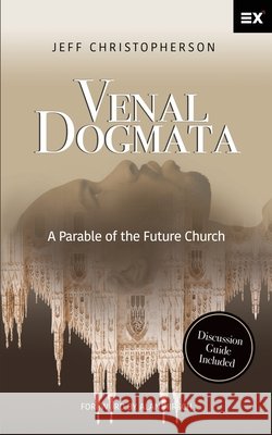 Venal Dogmata: A Parable of the Future Church