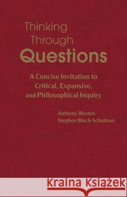 Thinking Through Questions: A Concise Invitation to Critical, Expansive, and Philosophical Inquiry