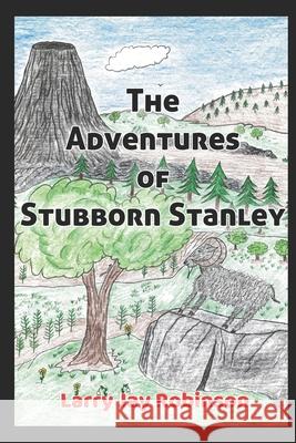 The Adventures of Stubborn Stanley: (A Chapter Book)
