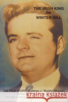 The Irish King of Winter Hill: The True Story of James J. Buddy McLean