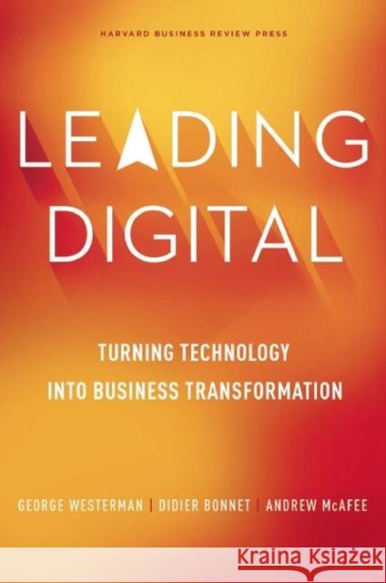 Leading Digital: Turning Technology into Business Transformation