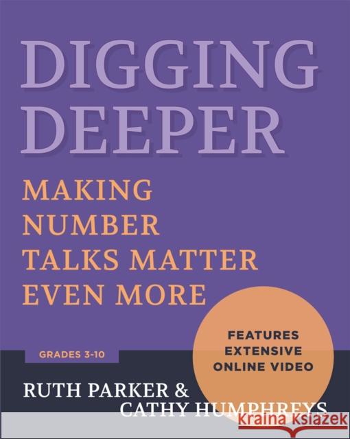 Digging Deeper: Making Number Talks Matter Even More, Grades 3-10